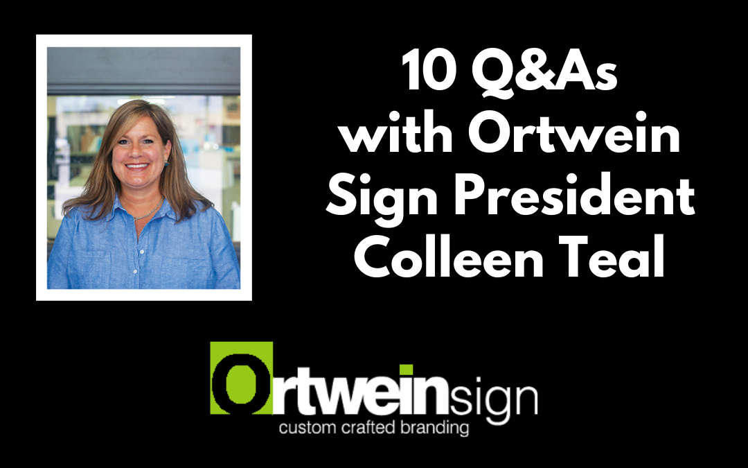 Banner image with 10 Q&As with Ortwein Sign President Colleen Teal text, Colleen's headshot, and Ortwein Sign logo on black background