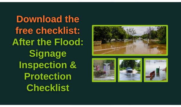 Download the free checklist: After the Flood: Signage Inspection & Protection Checklist